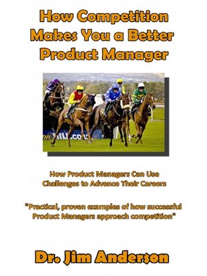 cover image of How Competition Makes You a Better Product Manager